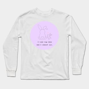 I Like Big Buns Long Sleeve T-Shirt